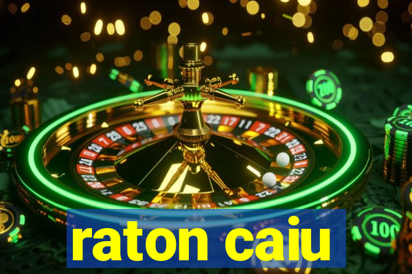 raton caiu